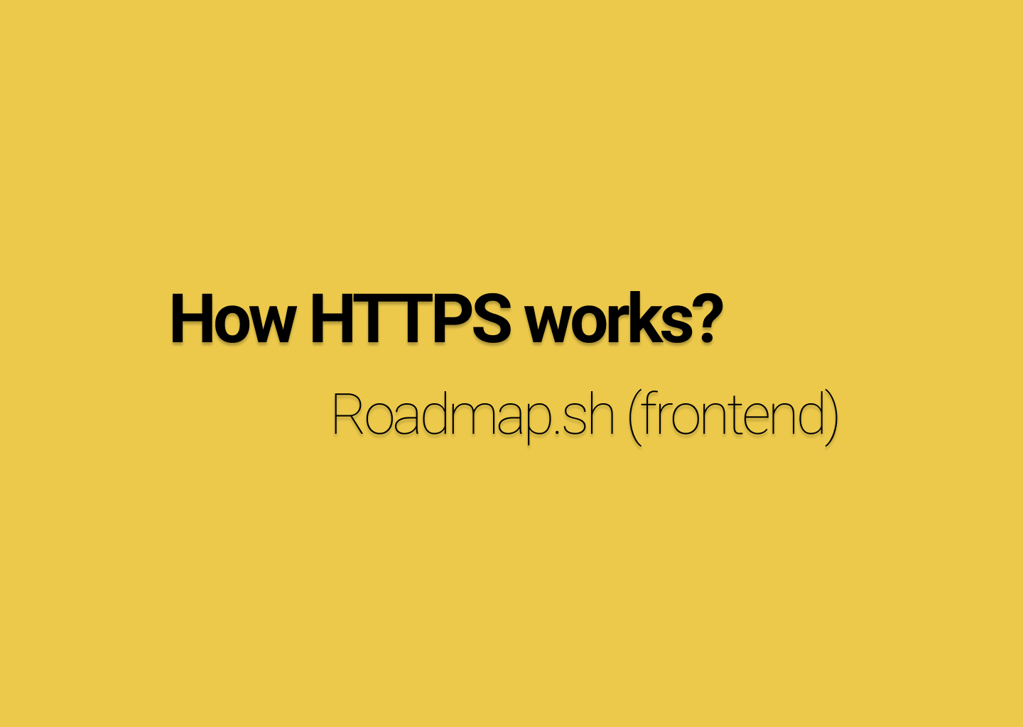 How HTTPS works? - Roadmap.sh
Roadmap.sh frontend 학습 순서에 따라 정리하는 포스팅 3
